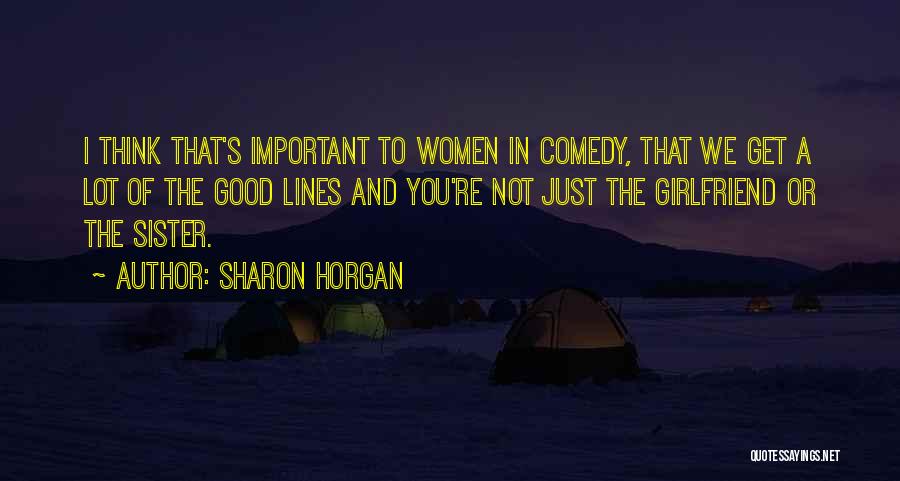 Good Girlfriend Quotes By Sharon Horgan