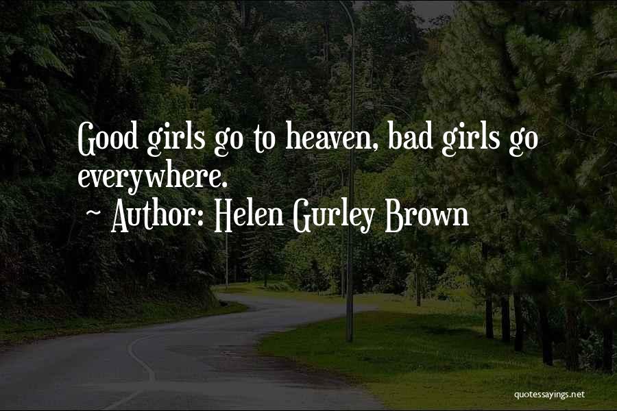 Good Girls Gone Bad Quotes By Helen Gurley Brown
