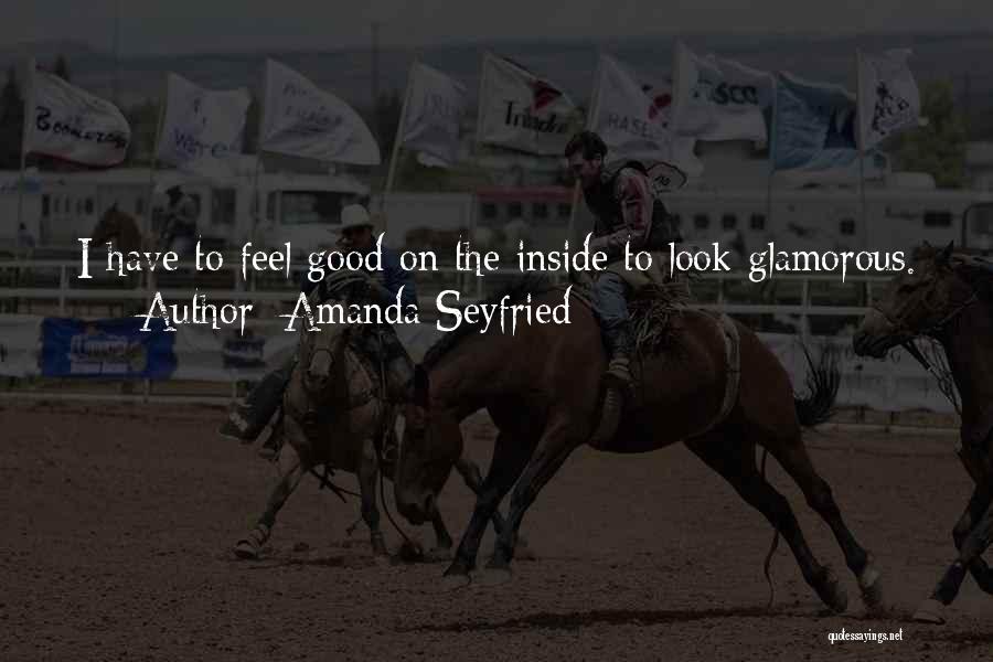 Good Glamorous Quotes By Amanda Seyfried