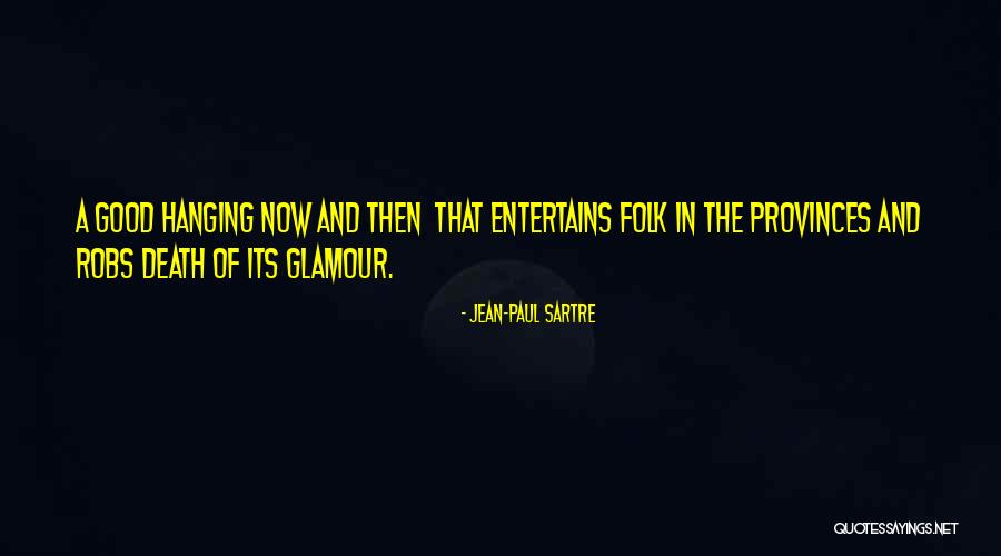 Good Glamour Quotes By Jean-Paul Sartre