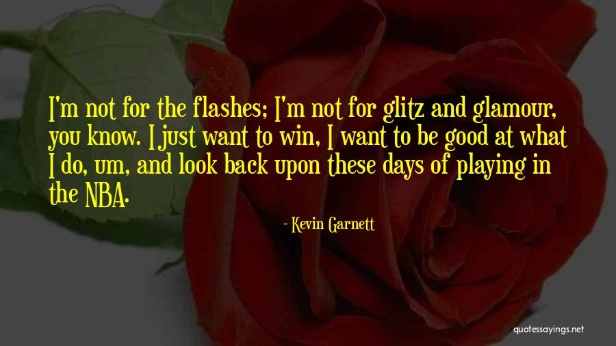 Good Glamour Quotes By Kevin Garnett