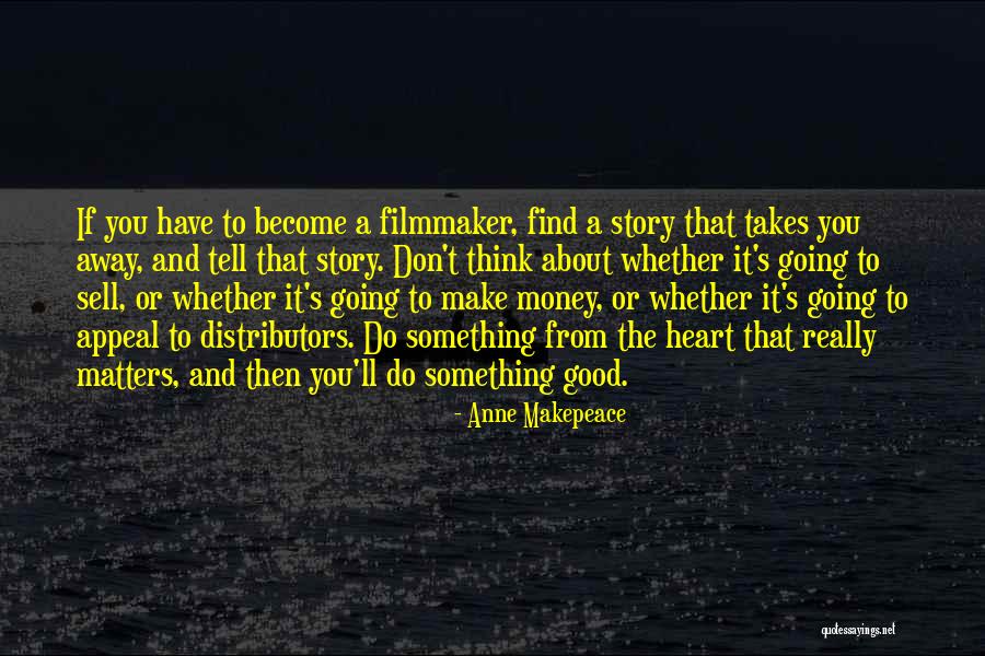 Good Going Away Quotes By Anne Makepeace Good Going Away Quotes By Anne Makepeace
