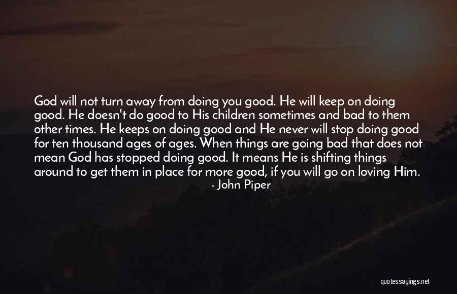 Good Going Away Quotes By John Piper