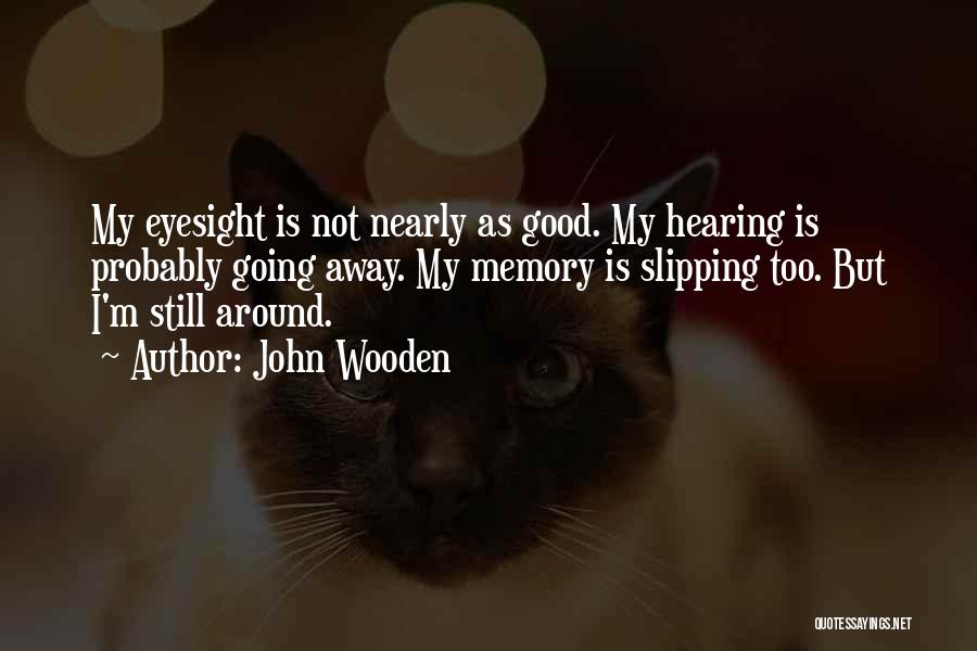 Good Going Away Quotes By John Wooden