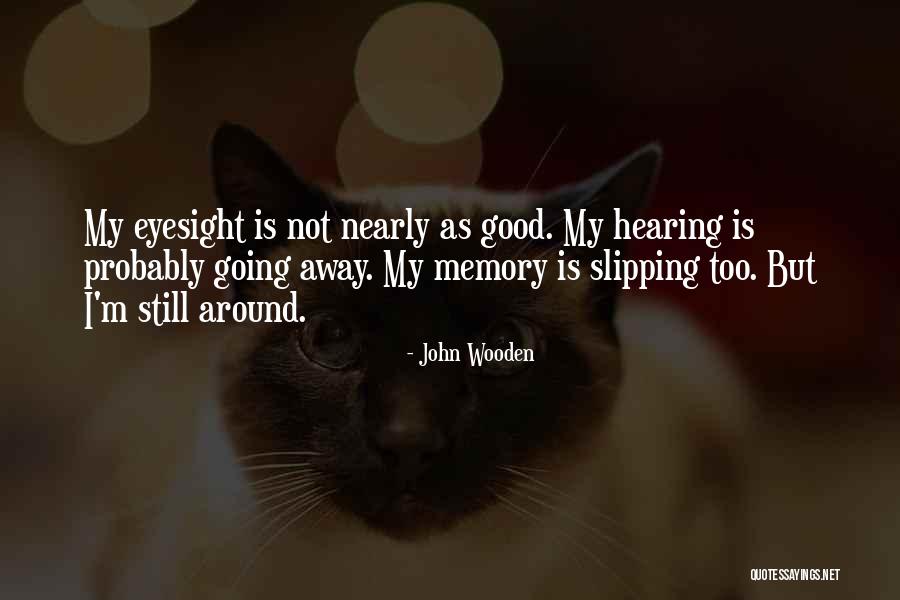 Good Going Away Quotes By John Wooden