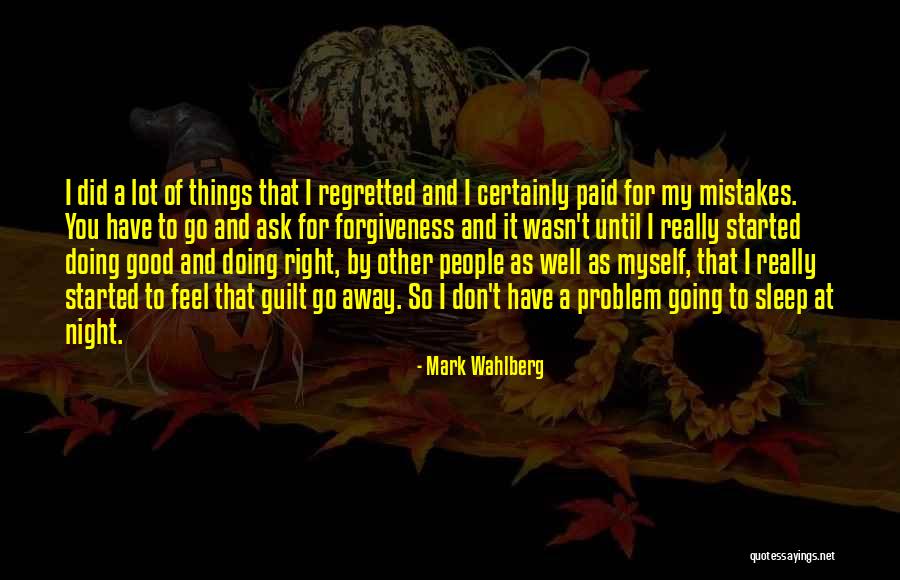 Good Going Away Quotes By Mark Wahlberg Good Going Away Quotes By Mark Wahlberg