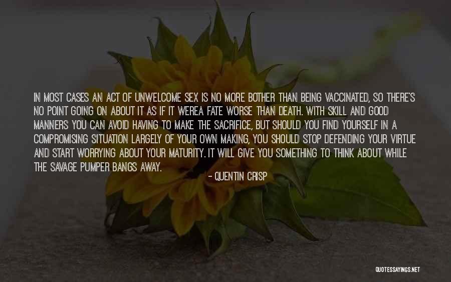 Good Going Away Quotes By Quentin Crisp Good Going Away Quotes By Quentin Crisp