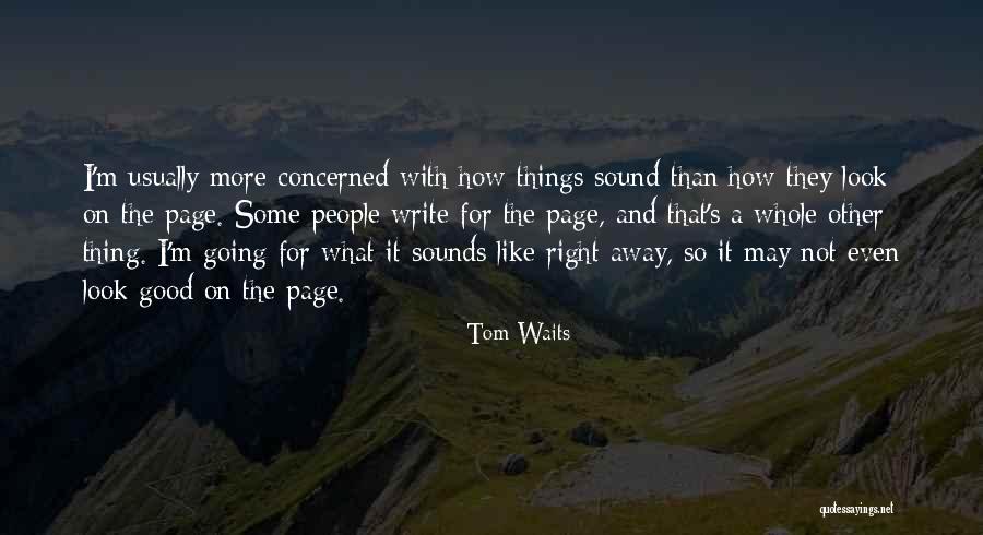 Good Going Away Quotes By Tom Waits