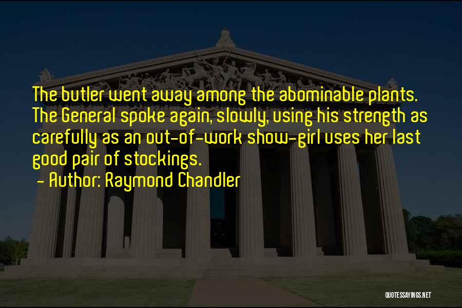 Good Going Away Work Quotes By Raymond Chandler