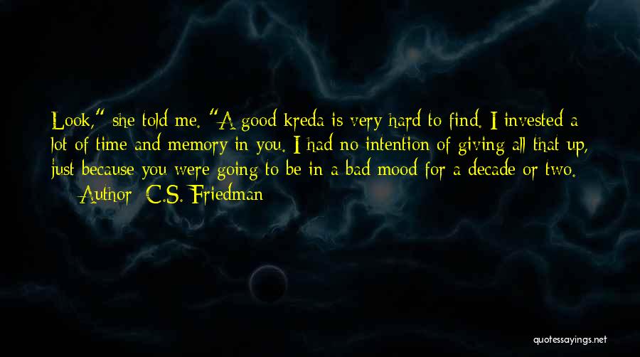Good Going Bad Quotes By C.S. Friedman