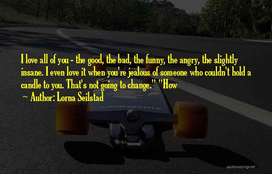 Good Going Bad Quotes By Lorna Seilstad