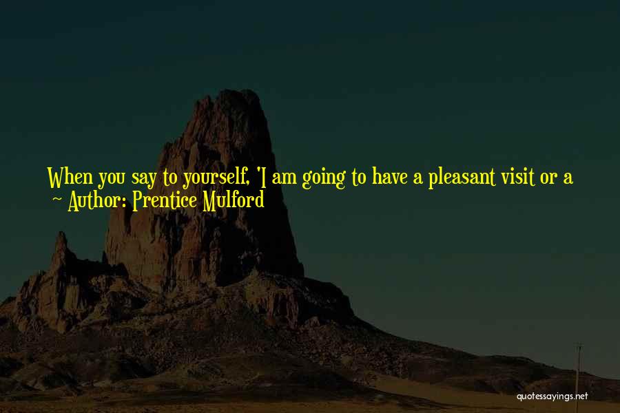 Good Going Bad Quotes By Prentice Mulford