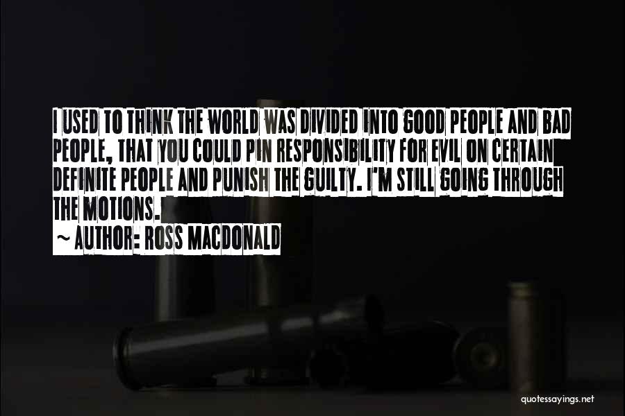 Good Going Bad Quotes By Ross Macdonald