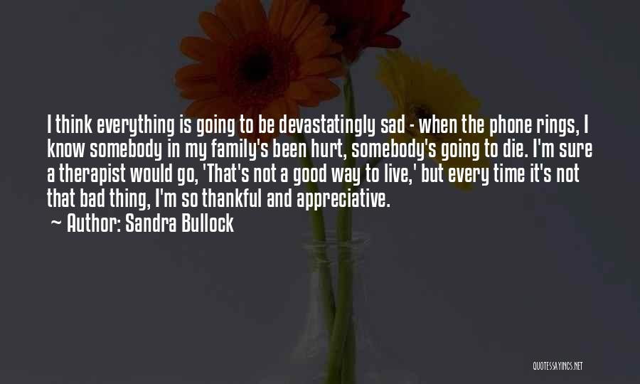 Good Going Bad Quotes By Sandra Bullock