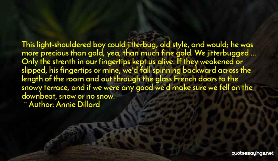 Good Gold Quotes By Annie Dillard