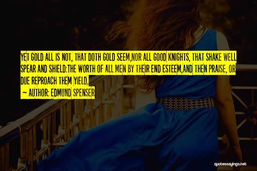 Good Gold Quotes By Edmund Spenser