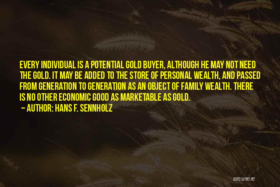 Good Gold Quotes By Hans F. Sennholz