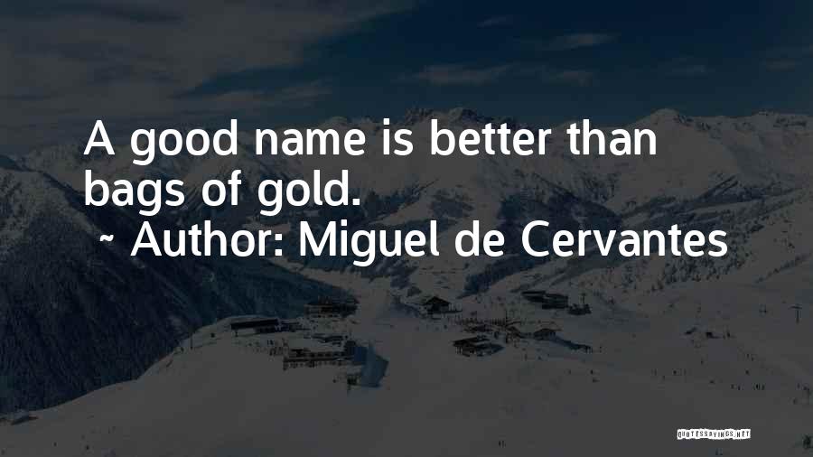 Good Gold Quotes By Miguel De Cervantes