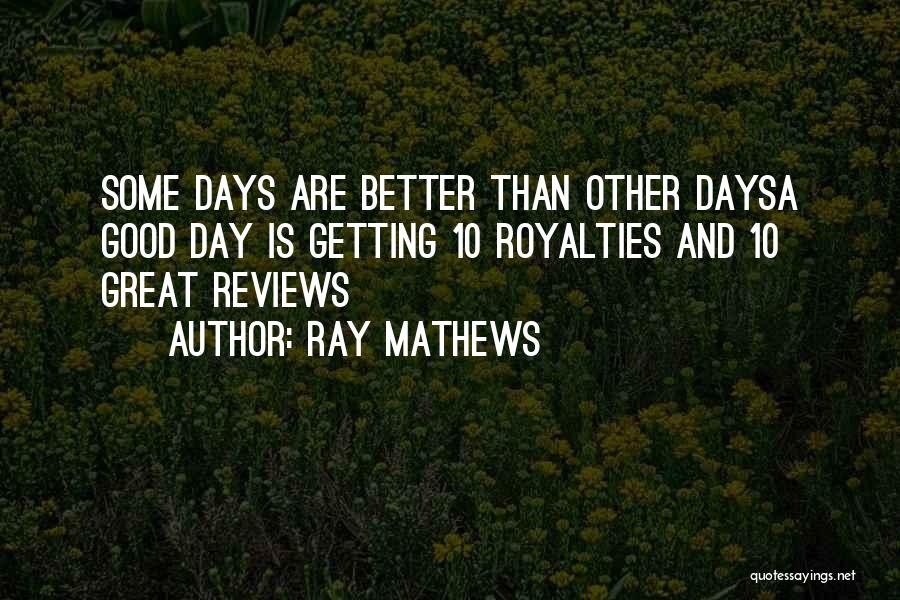 Good Gold Quotes By Ray Mathews