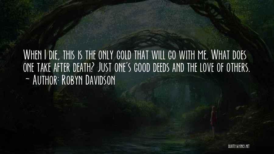 Good Gold Quotes By Robyn Davidson