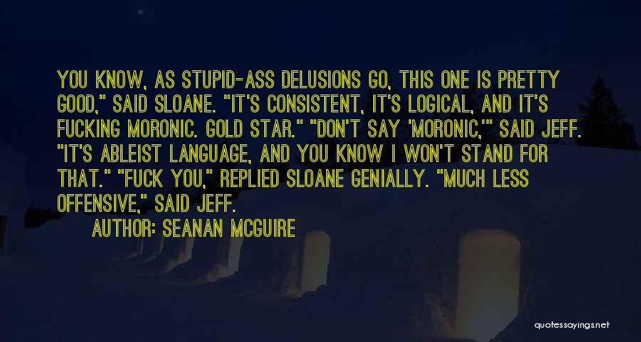 Good Gold Quotes By Seanan McGuire