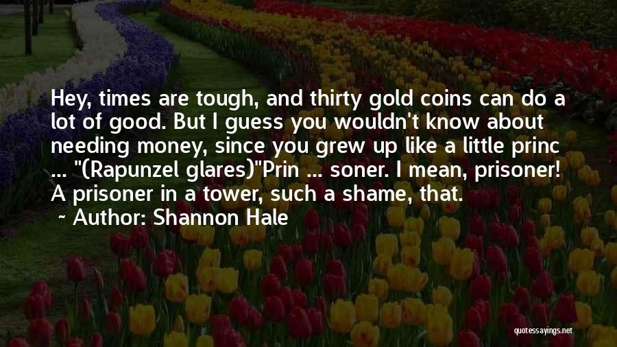 Good Gold Quotes By Shannon Hale