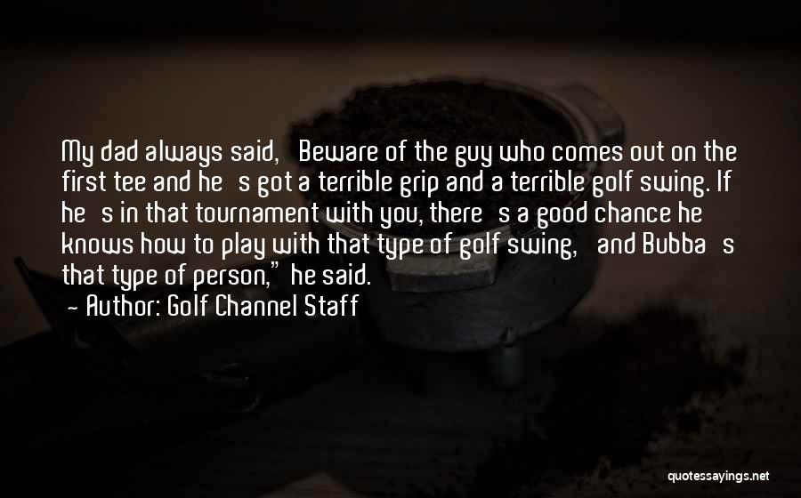 Good Golf Quotes By Golf Channel Staff