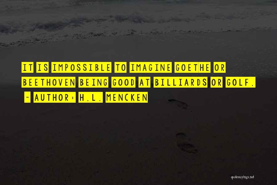Good Golf Quotes By H.L. Mencken