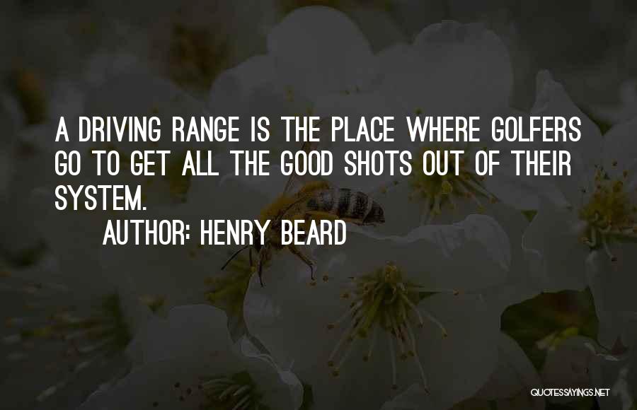 Good Golf Quotes By Henry Beard