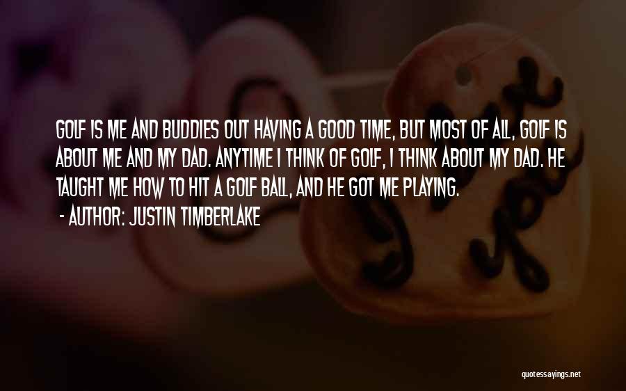 Good Golf Quotes By Justin Timberlake