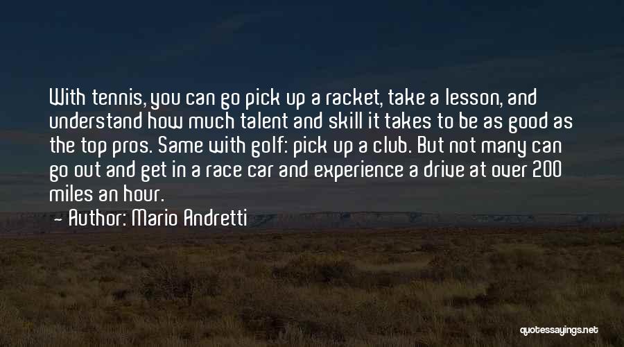 Good Golf Quotes By Mario Andretti