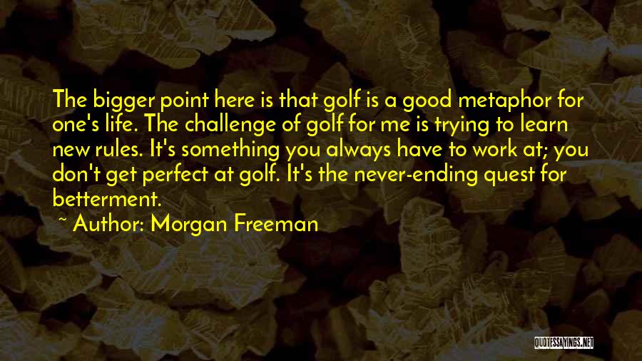 Good Golf Quotes By Morgan Freeman