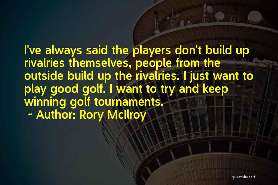 Good Golf Quotes By Rory McIlroy