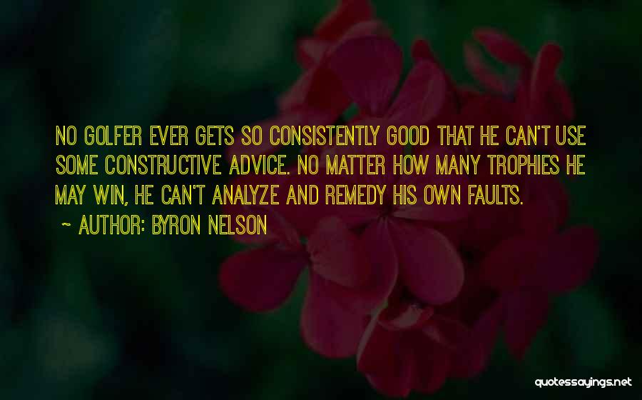 Good Golfer Quotes By Byron Nelson