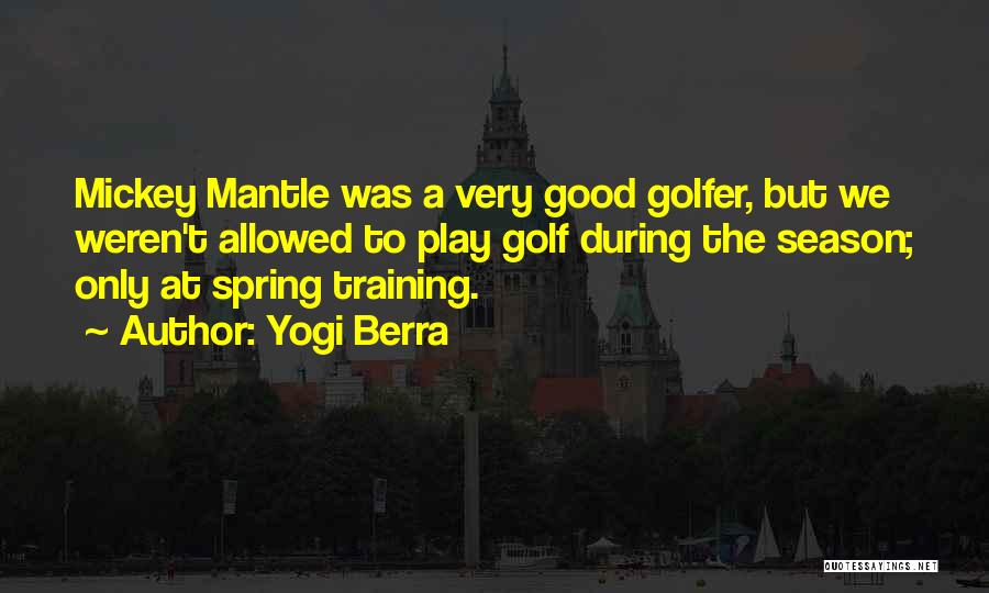 Good Golfer Quotes By Yogi Berra