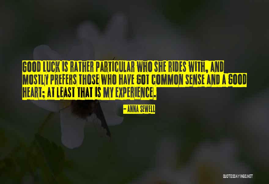 Good Good Luck Quotes By Anna Sewell Good Good Luck Quotes By Anna Sewell