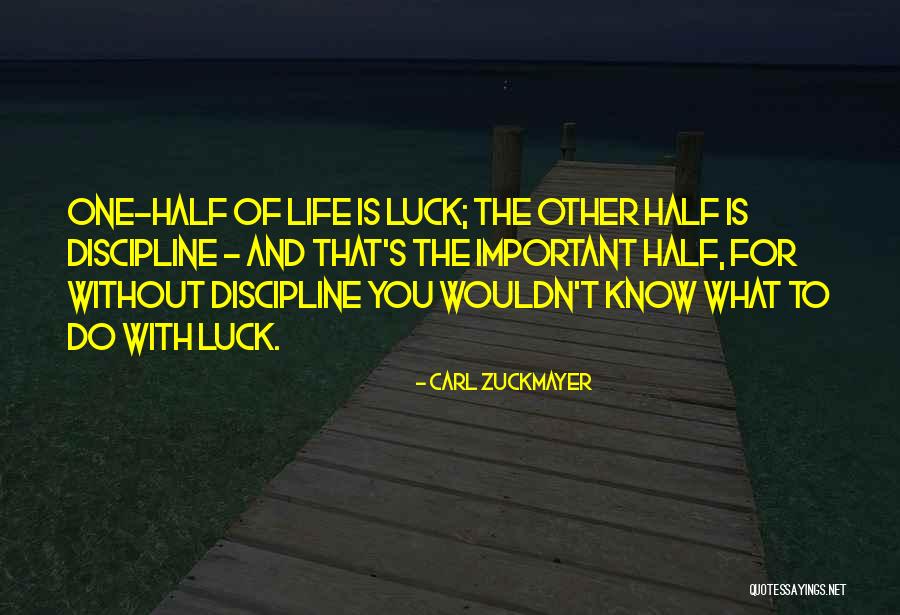 Good Good Luck Quotes By Carl Zuckmayer Good Good Luck Quotes By Carl Zuckmayer
