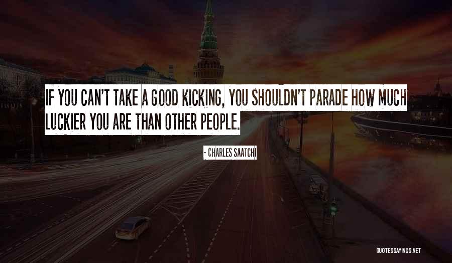 Good Good Luck Quotes By Charles Saatchi Good Good Luck Quotes By Charles Saatchi