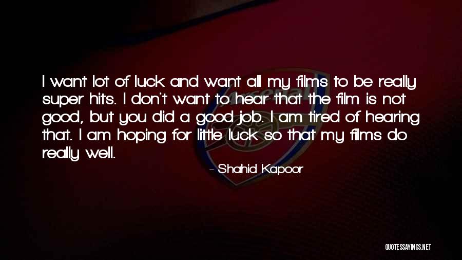 Good Good Luck Quotes By Shahid Kapoor Good Good Luck Quotes By Shahid Kapoor