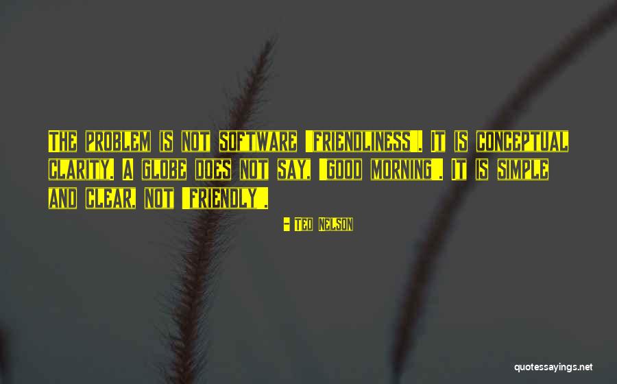 Good Good Morning Quotes By Ted Nelson Good Good Morning Quotes By Ted Nelson