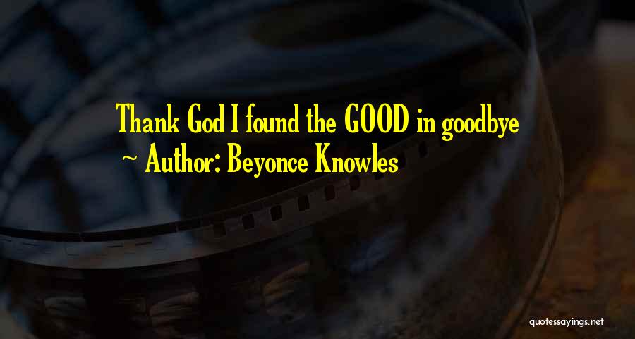 Good Goodbye Quotes By Beyonce Knowles