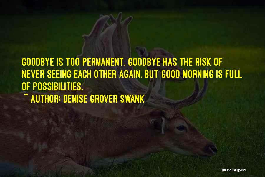 Good Goodbye Quotes By Denise Grover Swank