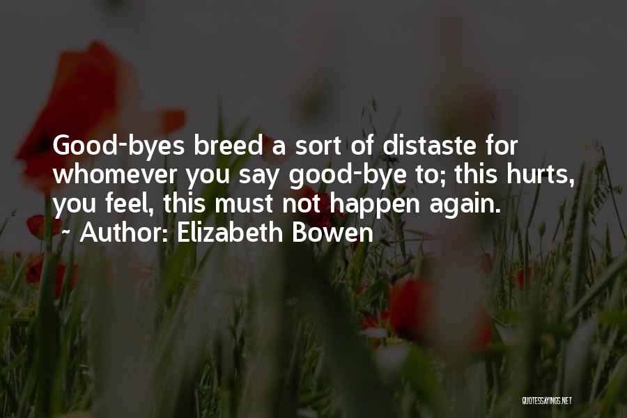 Good Goodbye Quotes By Elizabeth Bowen