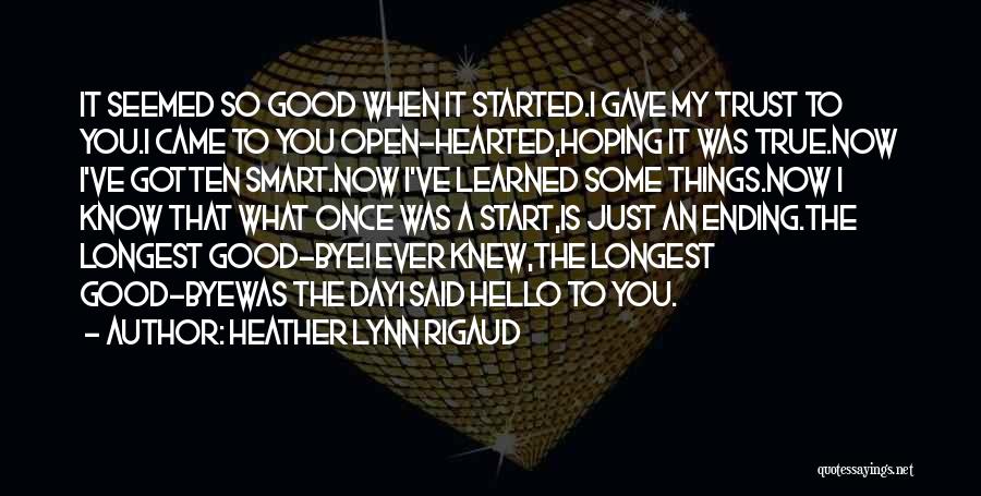 Good Goodbye Quotes By Heather Lynn Rigaud