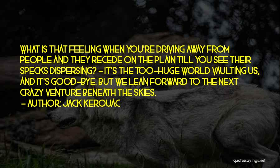 Good Goodbye Quotes By Jack Kerouac