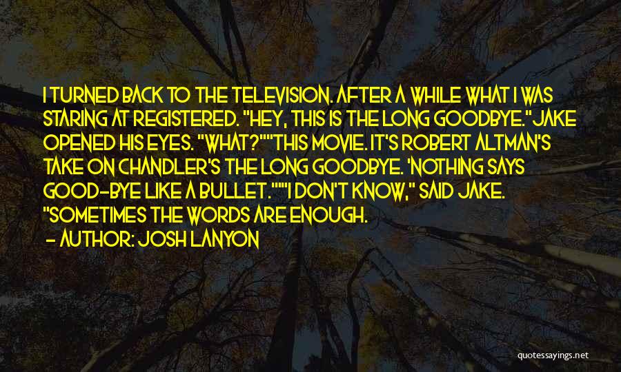 Good Goodbye Quotes By Josh Lanyon