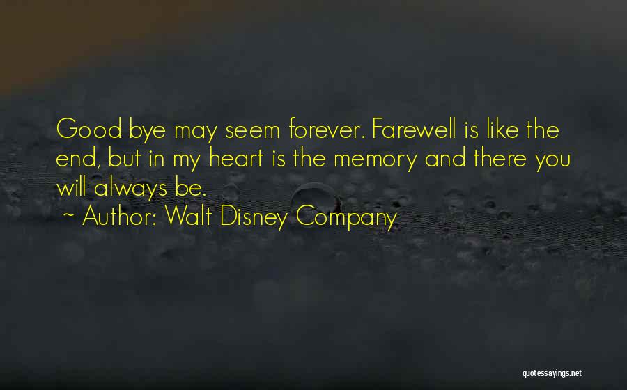 Good Goodbye Quotes By Walt Disney Company