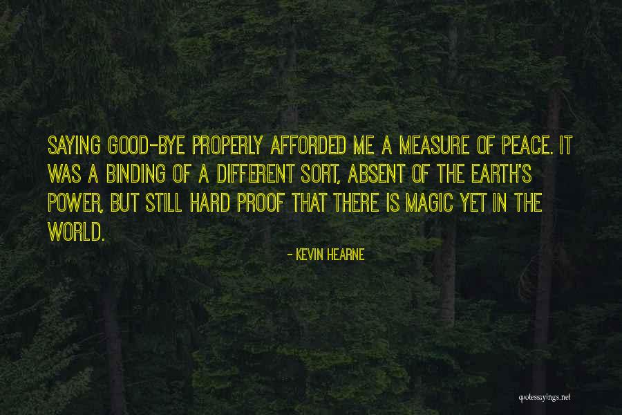 Good Goodbyes Quotes By Kevin Hearne Good Goodbyes Quotes By Kevin Hearne