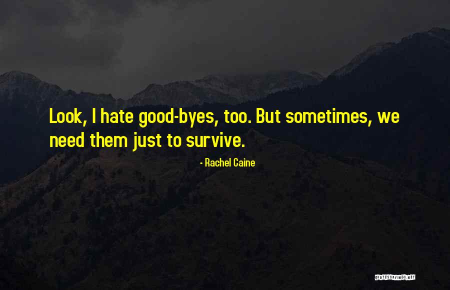Good Goodbyes Quotes By Rachel Caine Good Goodbyes Quotes By Rachel Caine