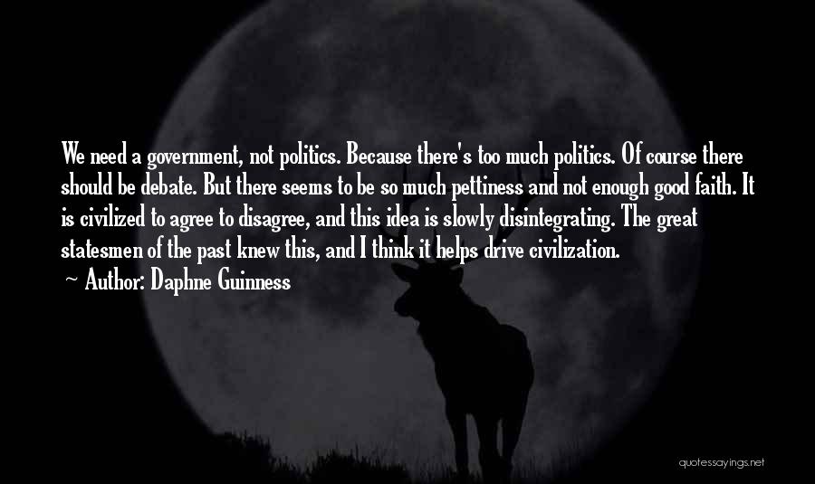 Good Government Is Good Politics Quotes By Daphne Guinness